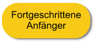 Fortgeschrittene  Anfänger