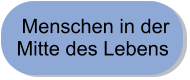 Menschen in der  Mitte des Lebens