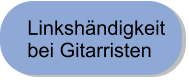 Linkshändigkeit  bei Gitarristen