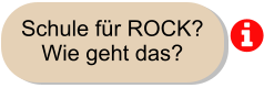 Schule für ROCK? Wie geht das?