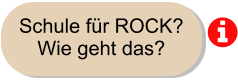 Schule für ROCK? Wie geht das?