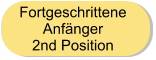 Fortgeschrittene  Anfänger  2nd Position