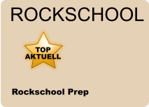 ROCKSCHOOL TOP AKTUELL Rockschool Prep