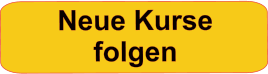 Neue Kurse folgen