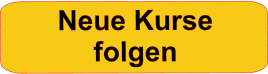 Neue Kurse folgen